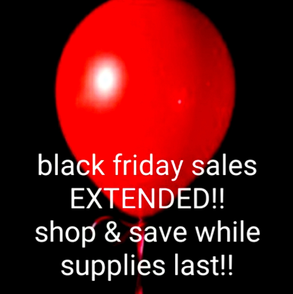 EXTENDED Sale!! BLACK FRIDAY 🎈